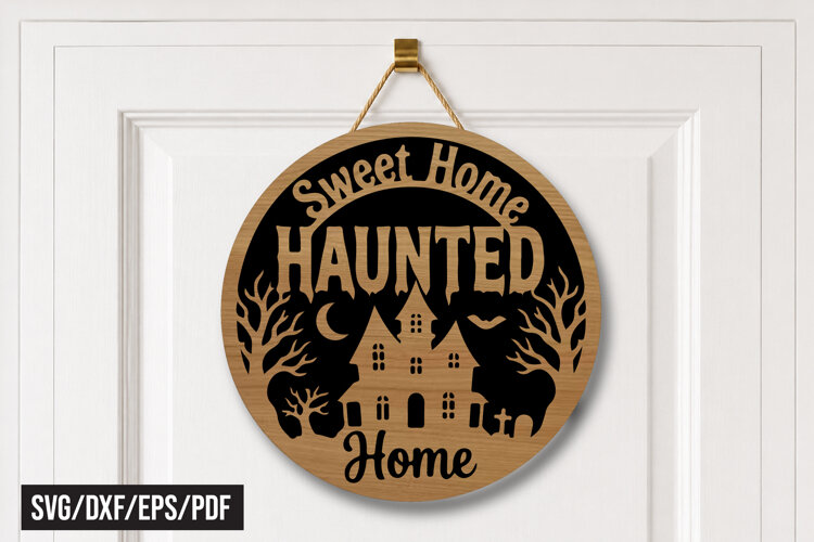 Sweet Home Haunted Home Round Door Hanger Laser Cut example image 1