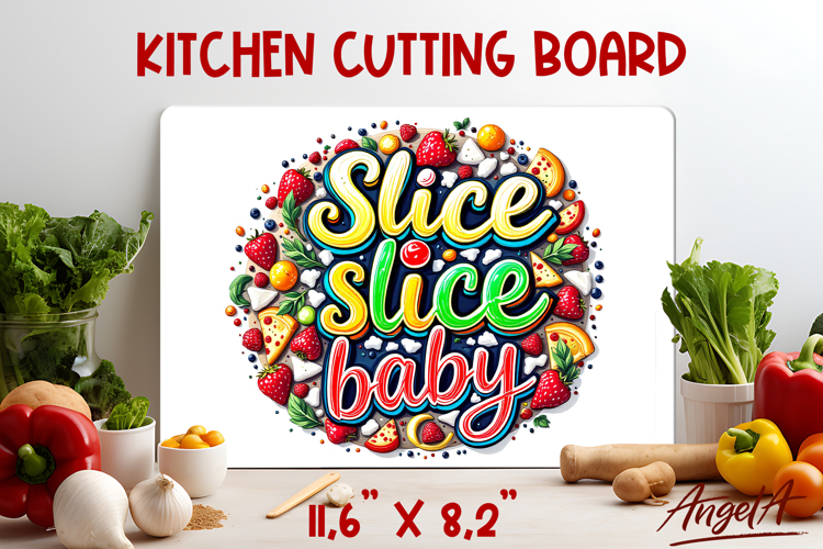 Kitchen cutting board sublimation quote Slice slice baby PNG