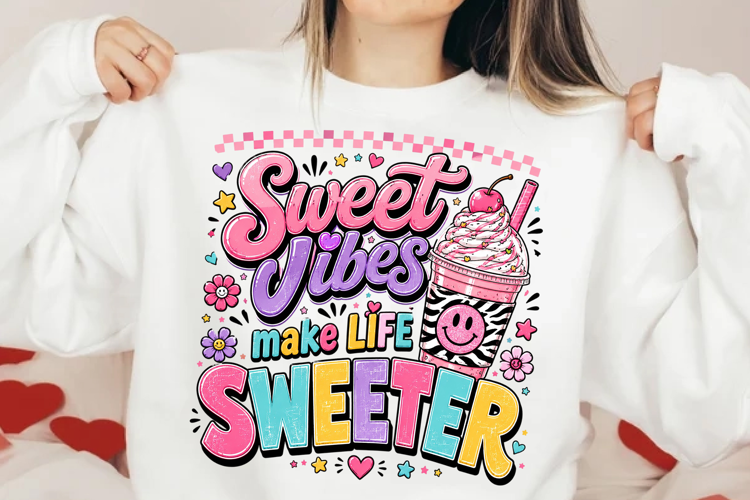 Sweet Vibes Make Life Sweeter PNG