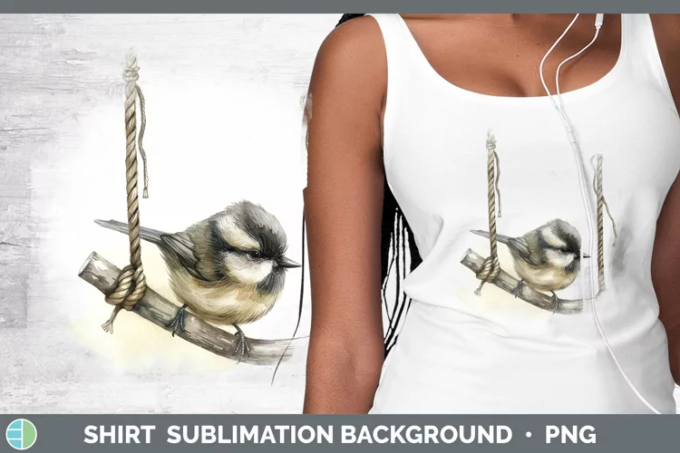 Swinging Chickadee Shirt Sublimation Sublimation Background