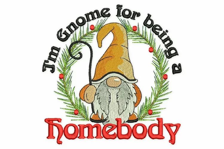 Gnome for being a Homebody Embroidery Design