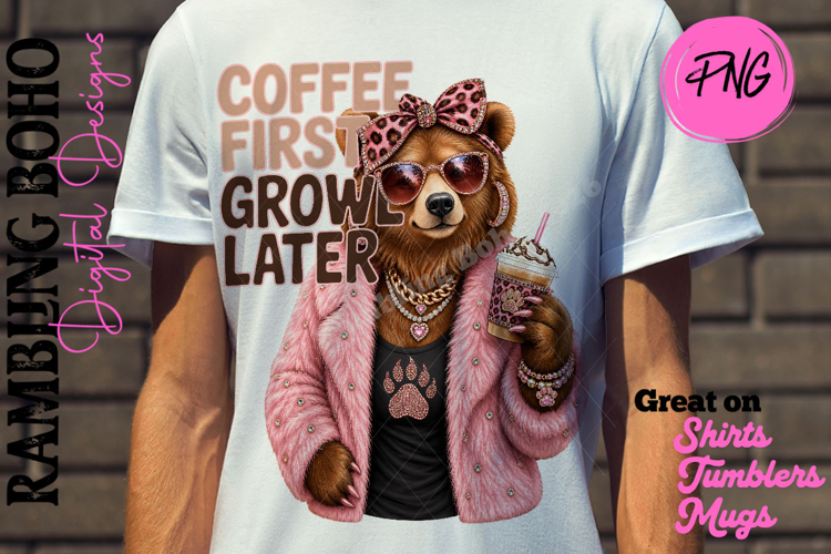 Coffee First Growl Later Boojee Bear Pink Bling