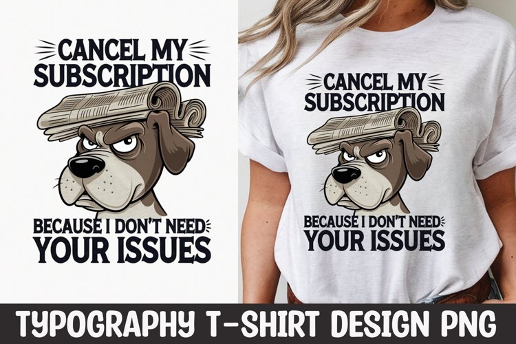 DOG SARCASTIC QUOTE SUBLIMATION T-SHIRT DESIGN example image 1