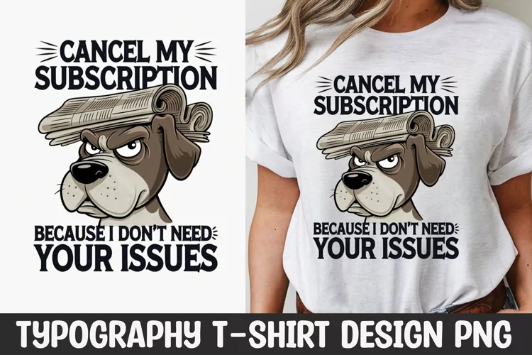 DOG SARCASTIC QUOTE SUBLIMATION T-SHIRT DESIGN