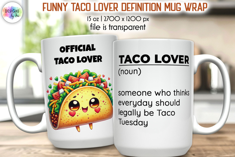 Funny Taco Lover Definition Mug Wrap, Mexican Food Lover Mug