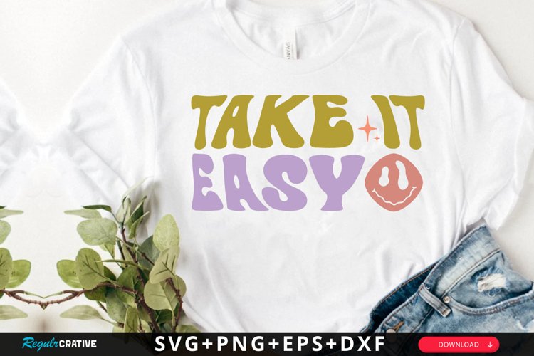 Take It Easy SVG, Positive Quotes SVG Design example image 1