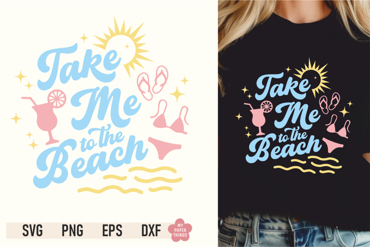 Take Me to the Beach SVG, Summer Cut File, Beach Quotes