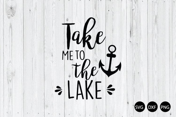 Take Me To The Lake SVG, Lake Quote SVG example image 1