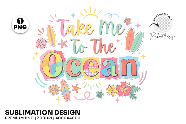 take me to the ocean, ocean png, summer coastal png, beach t shirt design, beach lover png, ocean lover design, coastal sublimation, summer vacation png, beach vibes png, seaside png