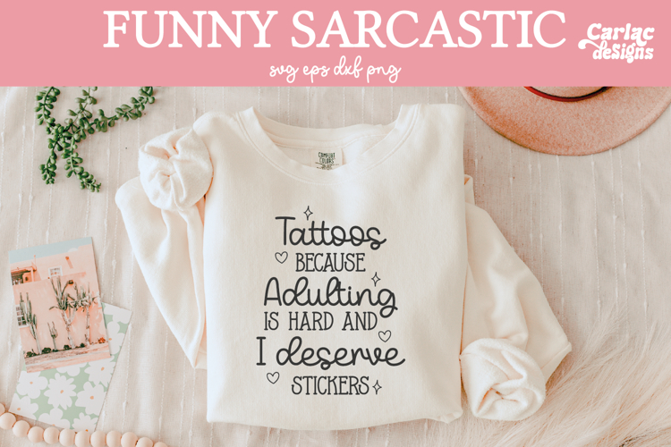 Tattoos Because Adulting is Hard SVG, Funny Sarcastic