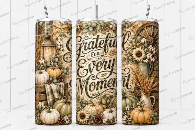 Grateful for Every Moment Tumbler PNG grateful for every mom
