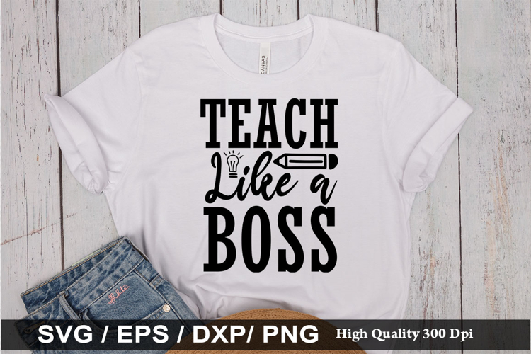 Teach like a boss SVG - Teacher Design