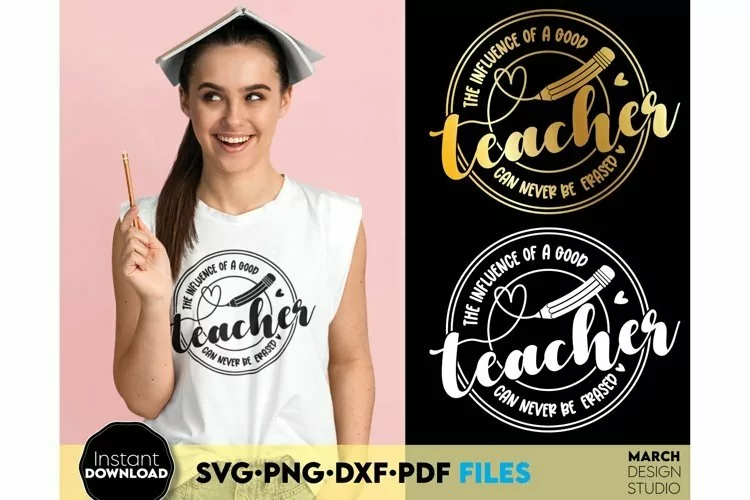 The Influence Of A Good Teacher SVG | Teacher Quotes SVG