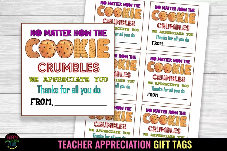 How the Cookie Crumbles I Teacher Appreciation Gift Tags