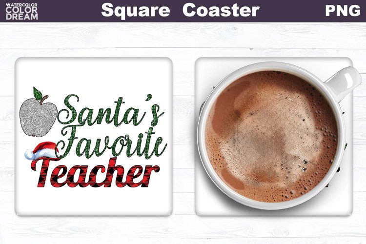 Christmas Teacher Square Coaster | Santas Favorite Teacher