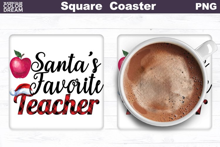 Christmas Teacher Square Coaster | Santas Favorite Teacher