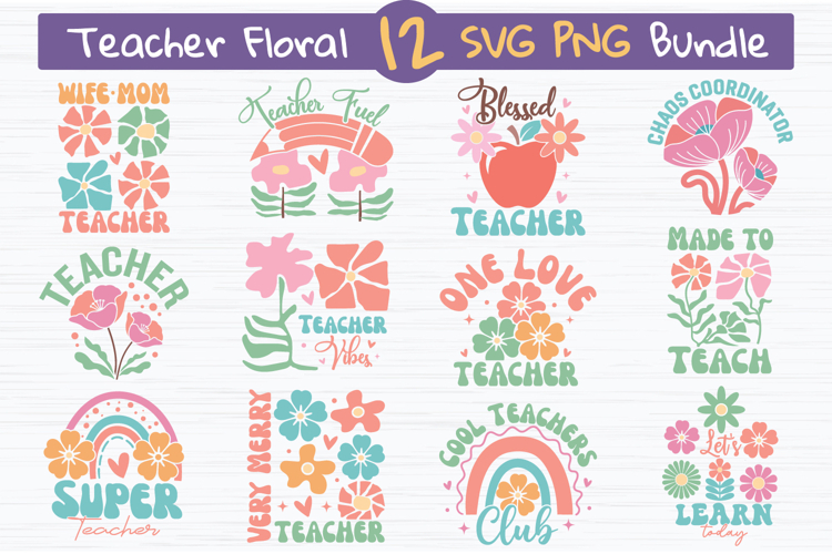 Teacher Floral Quote SVG PNG Bundle | Boho Teacher Bundle