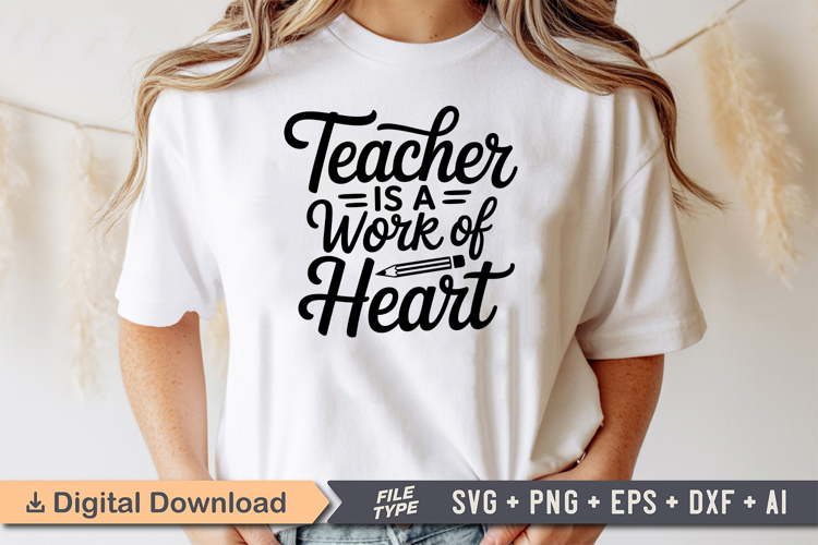 Teacher Is a Work of Heart SVG | Teacher SVG | Teacher PNG