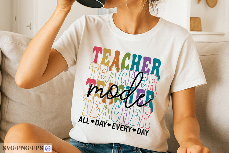 Teacher Mode SVG, Funny & Motivational Teacher Shirt Design