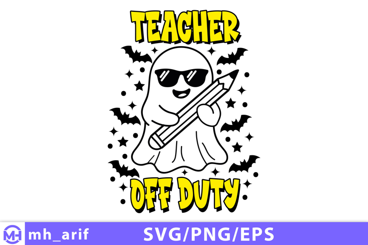 Teacher off Duty Halloween Shirt SVG PNG T-shirt Design