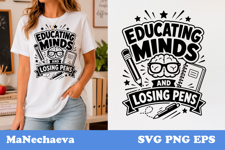Funny Teacher Quote SVG | Educating Minds Losing Pens