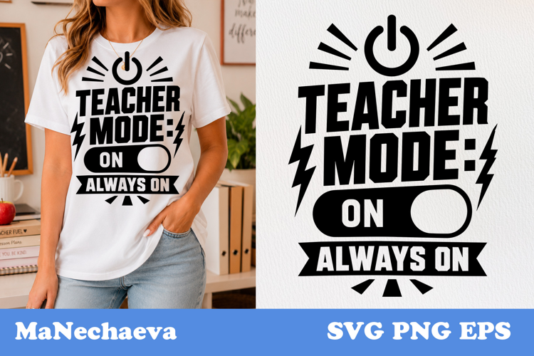 Funny Teacher Quote SVG | Teacher Mode Always On