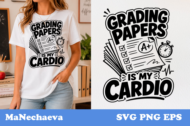 Funny Teacher Quote SVG | Grading Papers Is My Cardio