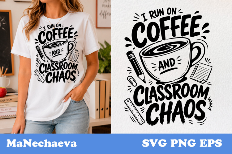 Funny Teacher Quote SVG | Coffee And Classroom Chaos