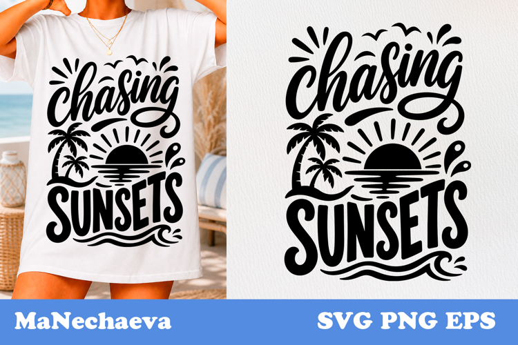 Chasing Sunsets SVG Design | Summer Beach Quote