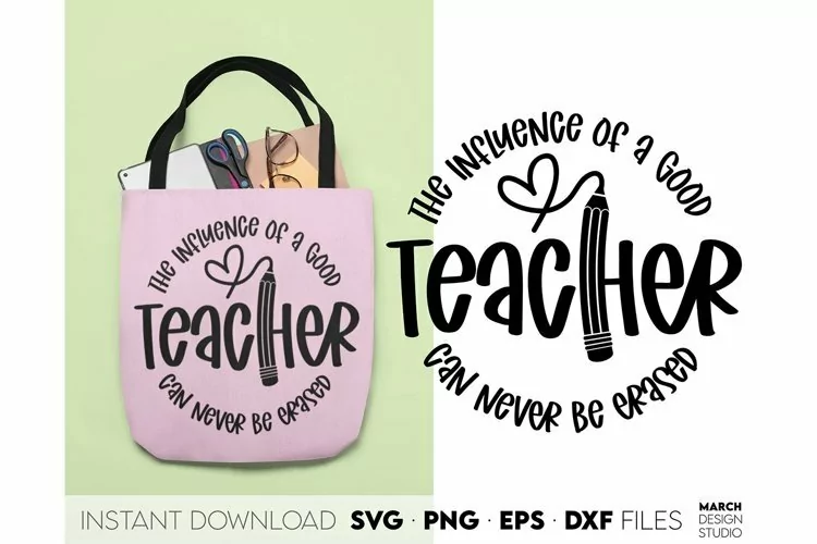 The Influence Of A Good Teacher SVG | Teacher Quotes SVG