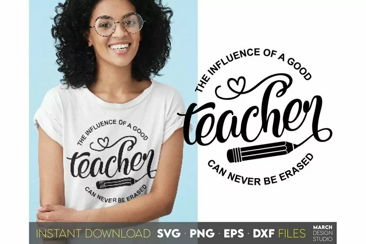 The Influence Of A Good Teacher SVG | Teacher Quotes SVG