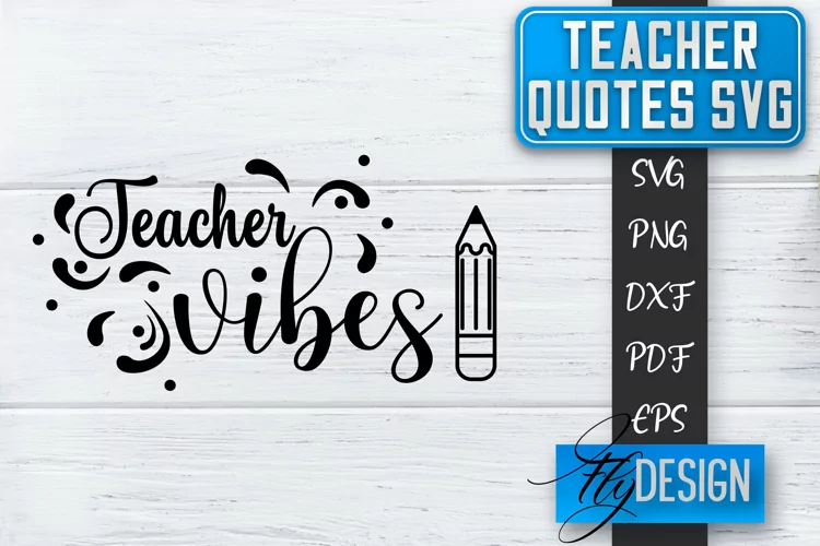 Teacher Quotes SVG | Teacher Design | School Quotes SVG v.1