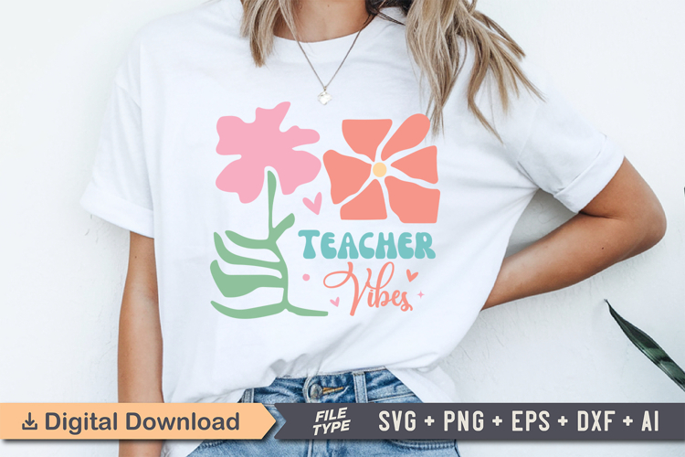 Teacher Vibes SVG | Boho Teacher SVG | Teacher Floral PNG