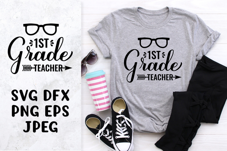 1st grade teacher SVG. Teacher quote shirt design