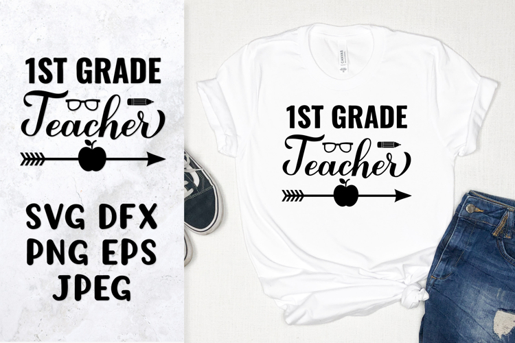 1st grade teacher SVG cut file. Teacher quote shirt design