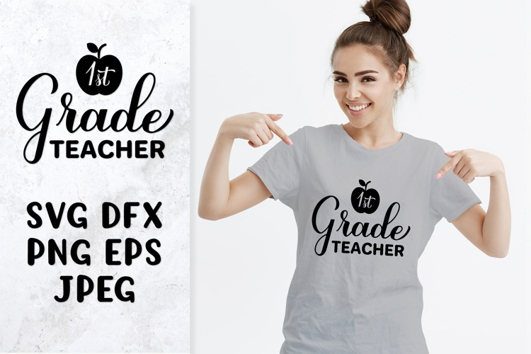 1st grade teacher. Teacher quote shirt design SVG cut file