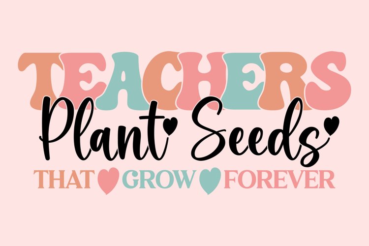 thumbnail image 2 of Teachers Plant Seeds That Grow Forever - Makers Gonna Learn 2 of 13