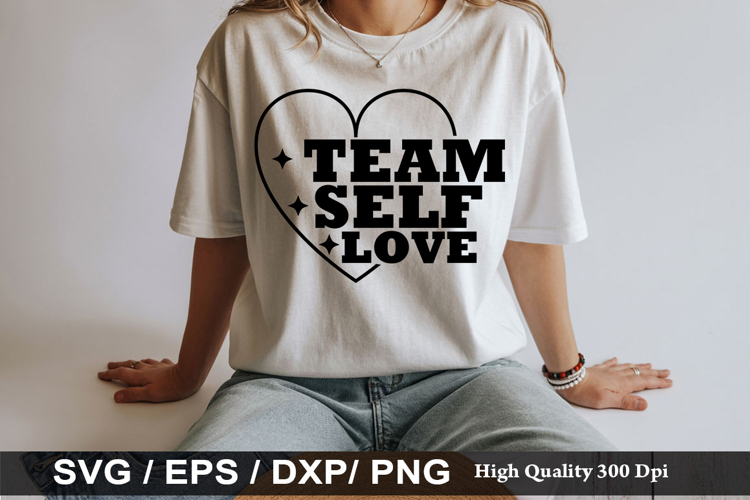Team self love SVG - Anti Valentines Day Design