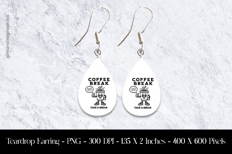 Coffee Break Take A Break Teardrop Earring Sublimation
