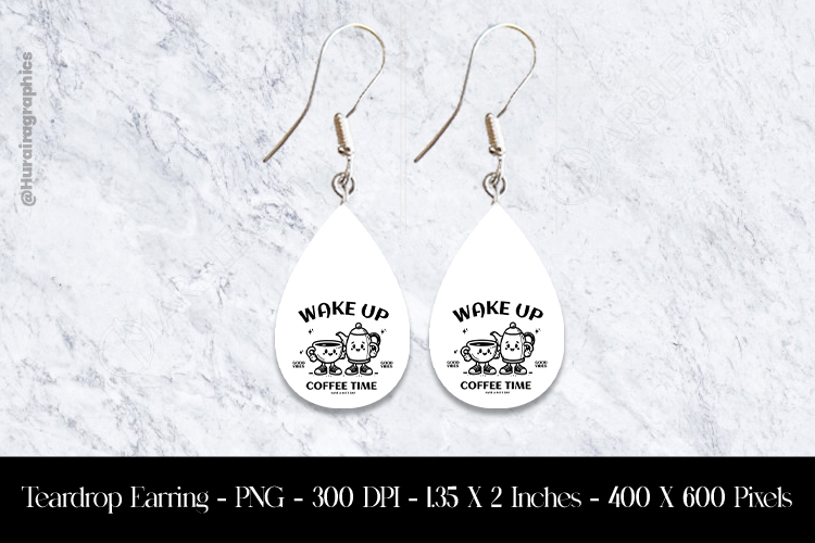 Wake up Coffee Time Teardrop Earring Sublimation