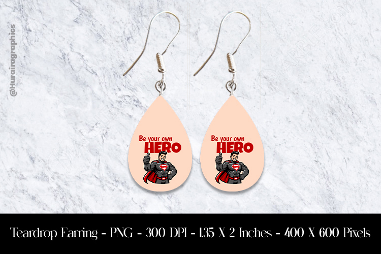 Be Your Own Hero Teardrop Earring Sublimation