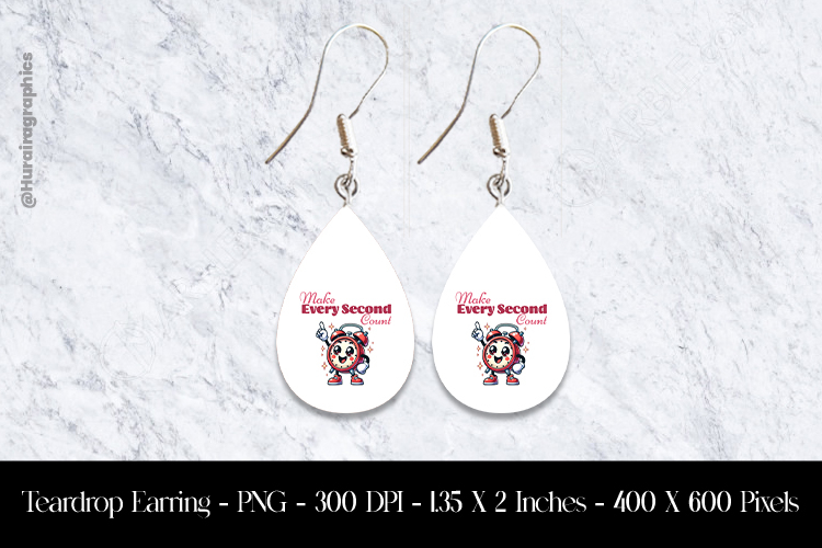 Make Every Second Count Teardrop Earring Sublimation