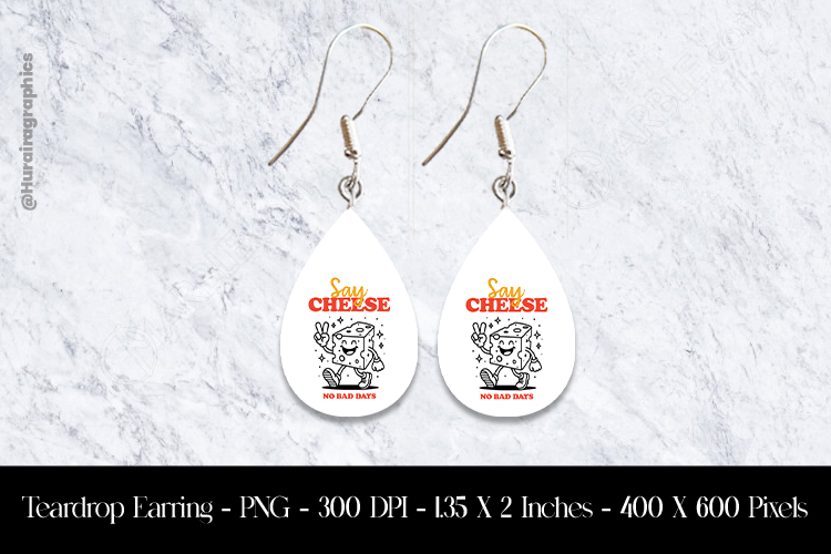 Say Cheese No Bad Day Teardrop Earring Sublimation