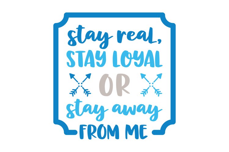 Stay Real Stay Loyal SVG Cut File
