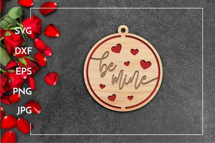Valentine's Day Be mine Laser cut / engrave