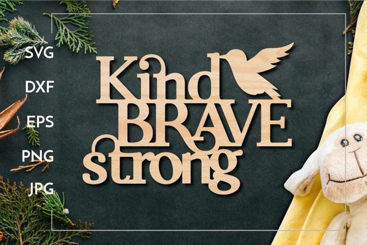 Kind brave strong Kids room Motivational for Laser example image 1