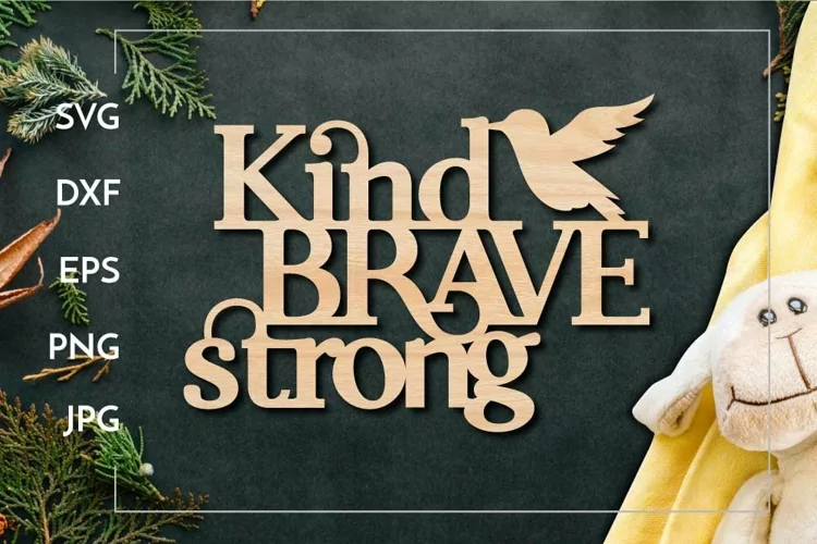 Kind brave strong Kids room Motivational for Laser