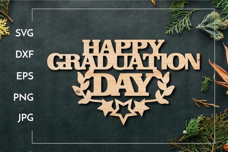 Happy graduation day | Graduation sign Laser cut