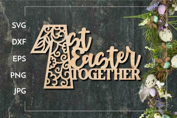 1st Easter together Laser cut