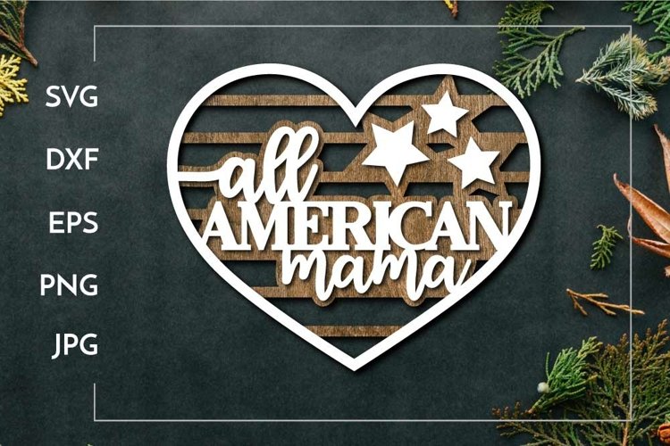 All american mama | 4th of July Laser cut Mothers day